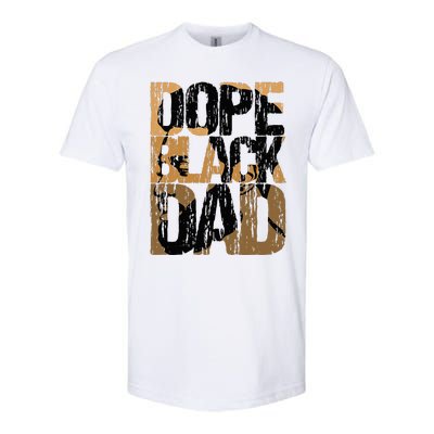 Dope Black Dad Juneteenth Black History Month Pride Fathers Softstyle CVC T-Shirt