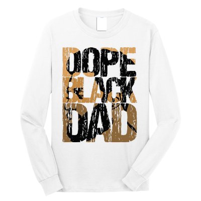 Dope Black Dad Juneteenth Black History Month Pride Fathers Long Sleeve Shirt