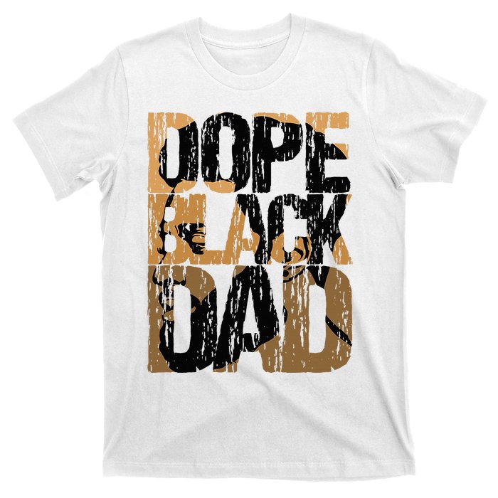 Dope Black Dad Juneteenth Black History Month Pride Fathers T-Shirt