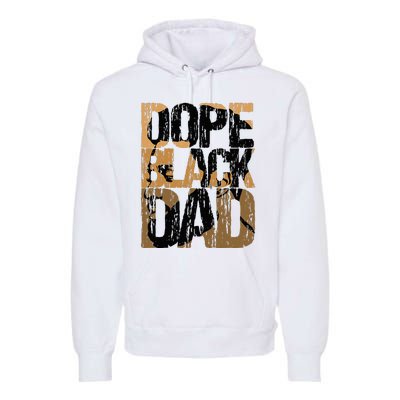 Dope Black Dad Juneteenth Black History Month Pride Fathers Premium Hoodie