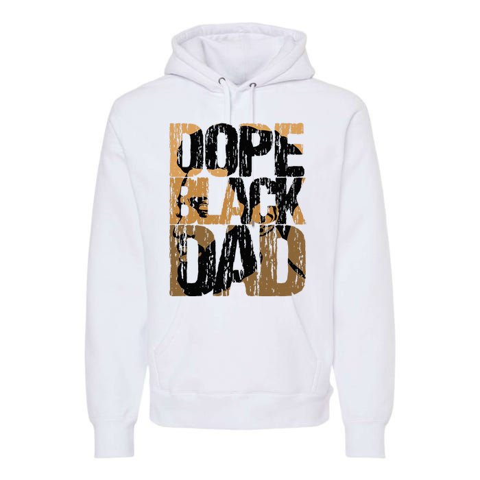 Dope Black Dad Juneteenth Black History Month Pride Fathers Premium Hoodie