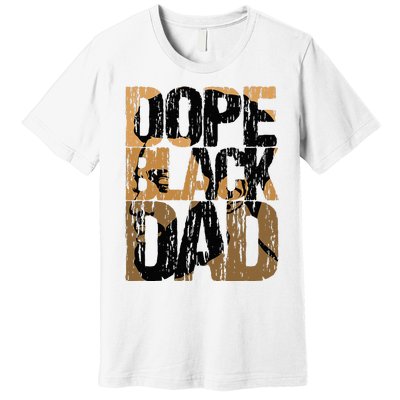 Dope Black Dad Juneteenth Black History Month Pride Fathers Premium T-Shirt