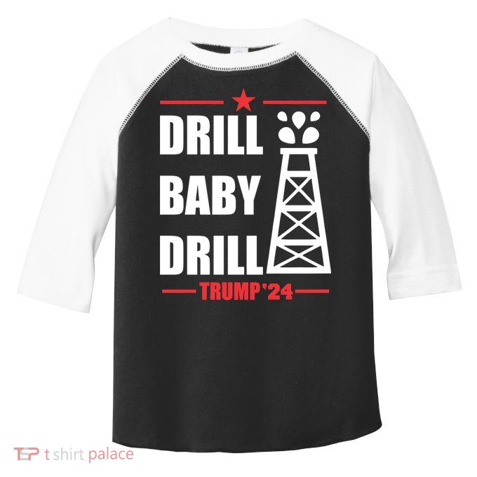 Drill Baby Drill Trump 24 Drill Baby Drill Trump 24 Donald Trump Toddler Fine Jersey T-Shirt