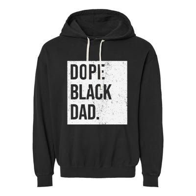 Dope Black Dad Black Fathers Matter Garment-Dyed Fleece Hoodie