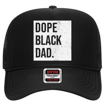 Dope Black Dad Black Fathers Matter High Crown Mesh Back Trucker Hat