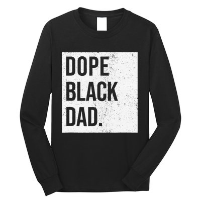 Dope Black Dad Black Fathers Matter Long Sleeve Shirt