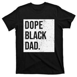 Dope Black Dad Black Fathers Matter T-Shirt