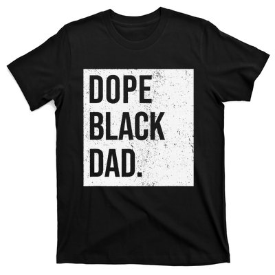 Dope Black Dad Black Fathers Matter T-Shirt