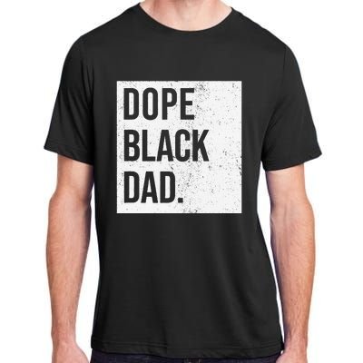 Dope Black Dad Black Fathers Matter Adult ChromaSoft Performance T-Shirt