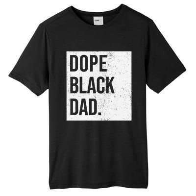 Dope Black Dad Black Fathers Matter Tall Fusion ChromaSoft Performance T-Shirt