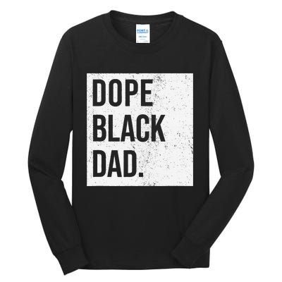 Dope Black Dad Black Fathers Matter Tall Long Sleeve T-Shirt