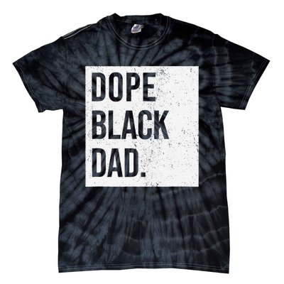 Dope Black Dad Black Fathers Matter Tie-Dye T-Shirt