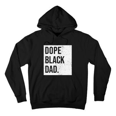 Dope Black Dad Black Fathers Matter Tall Hoodie