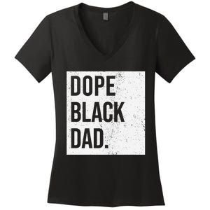 Dope Black Dad Black Fathers Matter Women's V-Neck T-Shirt