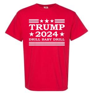 Drill Baby Drill Trump 2024 President Election Republicans Garment-Dyed Heavyweight T-Shirt