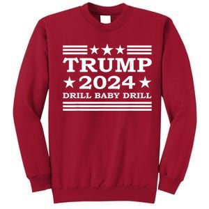 Drill Baby Drill Trump 2024 President Election Republicans Tall Sweatshirt