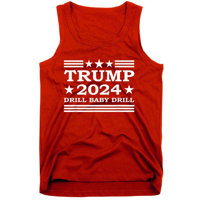 Drill Baby Drill Trump 2024 President Election Republicans Tank Top