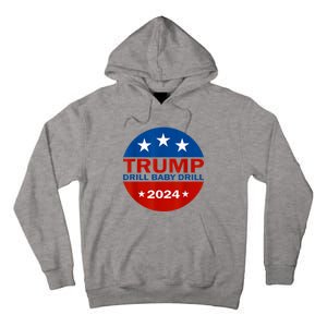 Drill Baby Drill Trump 2024 President Election Republicans Tall Hoodie