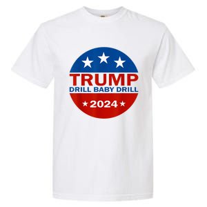 Drill Baby Drill Trump 2024 President Election Republicans Garment-Dyed Heavyweight T-Shirt