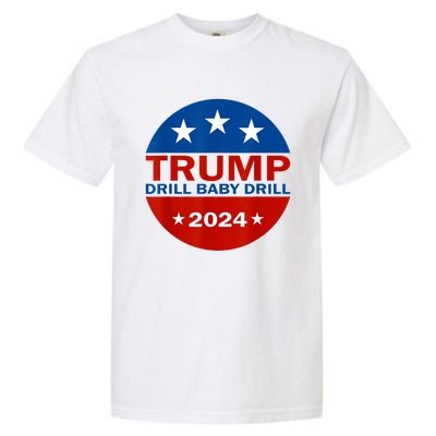 Drill Baby Drill Trump 2024 President Election Republicans Garment-Dyed Heavyweight T-Shirt