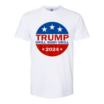 Drill Baby Drill Trump 2024 President Election Republicans Softstyle CVC T-Shirt