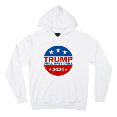 Drill Baby Drill Trump 2024 President Election Republicans Hoodie