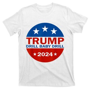 Drill Baby Drill Trump 2024 President Election Republicans T-Shirt