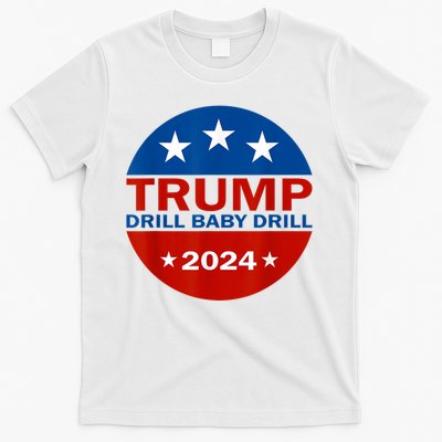 Drill Baby Drill Trump 2024 President Election Republicans T-Shirt