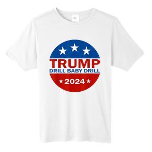 Drill Baby Drill Trump 2024 President Election Republicans Tall Fusion ChromaSoft Performance T-Shirt