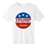 Drill Baby Drill Trump 2024 President Election Republicans Tall Fusion ChromaSoft Performance T-Shirt