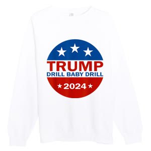 Drill Baby Drill Trump 2024 President Election Republicans Premium Crewneck Sweatshirt