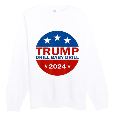 Drill Baby Drill Trump 2024 President Election Republicans Premium Crewneck Sweatshirt