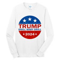 Drill Baby Drill Trump 2024 President Election Republicans Tall Long Sleeve T-Shirt