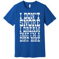 Dirt Bike Dad Funny Motocross Dont Snore Motorcycle Grandpa Gift Premium T-Shirt