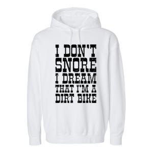 Dirt Bike Dad Funny Motocross Dont Snore Motorcycle Grandpa Gift Garment-Dyed Fleece Hoodie