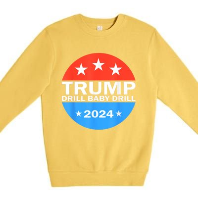 Drill Baby Drill Trump 2024 President Election Republicans Premium Crewneck Sweatshirt