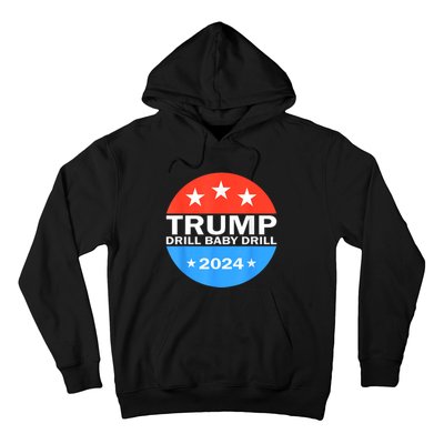 Drill Baby Drill Trump 2024 President Election Republicans Hoodie