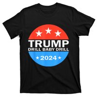 Drill Baby Drill Trump 2024 President Election Republicans T-Shirt