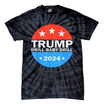 Drill Baby Drill Trump 2024 President Election Republicans Tie-Dye T-Shirt