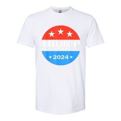 Drill Baby Drill Trump 2024 President Election Republicans Softstyle CVC T-Shirt