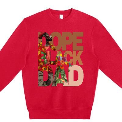 Dope Black Dad Juneteenth Black History Month Pride Fathers Premium Crewneck Sweatshirt