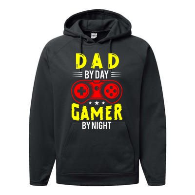 Dad By Day Gamer By Night T Performance Fleece Hoodie