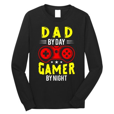 Dad By Day Gamer By Night T Long Sleeve Shirt