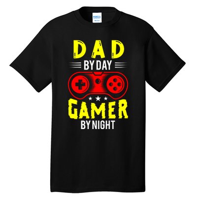 Dad By Day Gamer By Night T Tall T-Shirt