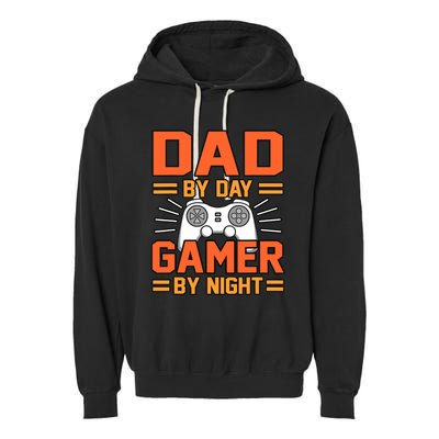 Dad By Day Gamer By Night Father’s Day Daddy Father Graphic Garment-Dyed Fleece Hoodie