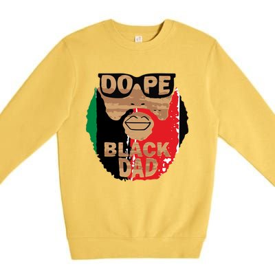 Dope Black Dad Black Fathers Matter Unapologetically Dope Great Gift Premium Crewneck Sweatshirt