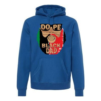 Dope Black Dad Black Fathers Matter Unapologetically Dope Great Gift Premium Hoodie