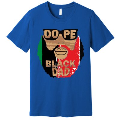 Dope Black Dad Black Fathers Matter Unapologetically Dope Great Gift Premium T-Shirt