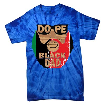 Dope Black Dad Black Fathers Matter Unapologetically Dope Great Gift Tie-Dye T-Shirt