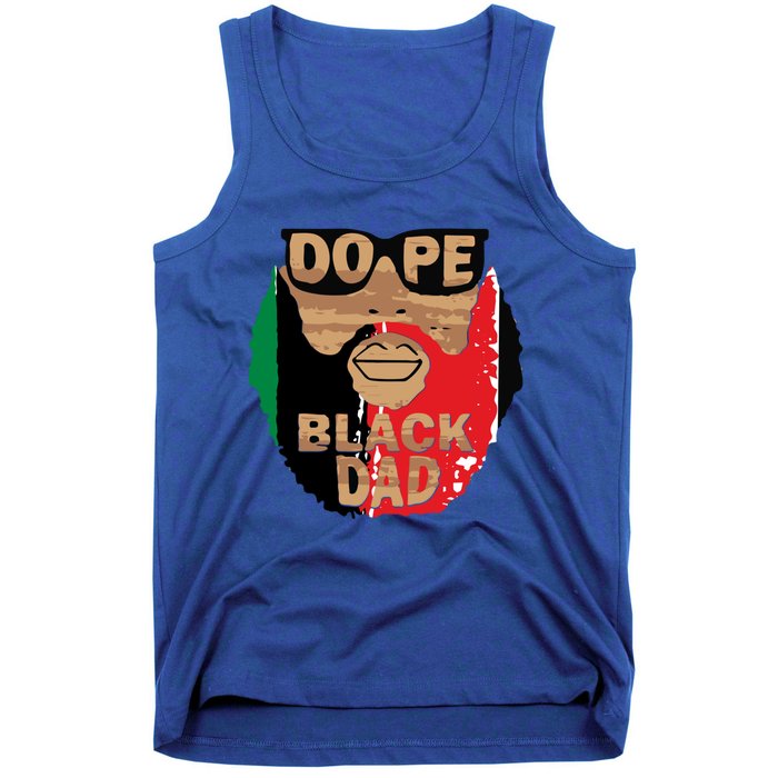 Dope Black Dad Black Fathers Matter Unapologetically Dope Great Gift Tank Top